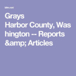 Grays Harbor County Washington Reports Articles Grays Harbor